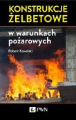 Konstrukcje żelbetowe w warunkach pożarowych Konstrukcje żelbetowe w warunkach pożarowych