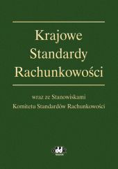 Krajowe Standardy Rachunkowości wraz ze Stanowiskami Komitetu Standardów Rachunkowości Krajowe Standardy Rachunkowości wraz ze Stanowiskami Komitetu Standardów Rachunkowości