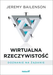 Wirtualna rzeczywistość Doznanie na żądanie Wirtualna rzeczywistość Doznanie na żądanie