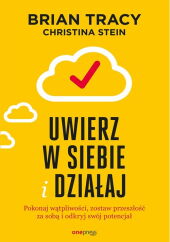 Wierz w siebie i działaj Wierz w siebie i działaj