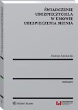 Świadczenie ubezpieczyciela w umowie ubezpieczenia mienia Świadczenie ubezpieczyciela w umowie ubezpieczenia mienia