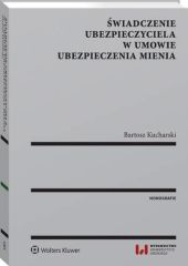Świadczenie ubezpieczyciela w umowie ubezpieczenia mienia Świadczenie ubezpieczyciela w umowie ubezpieczenia mienia