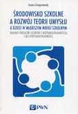 Środowisko szkolne a rozwój teorii umysłu u dzieci w młodszym wieku szkolnym Środowisko szkolne a rozwój teorii umysłu u dzieci w młodszym wieku szkolnym