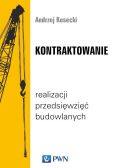 Kontraktowanie realizacji przedsięwzięć budowlanych Kontraktowanie realizacji przedsięwzięć budowlanych