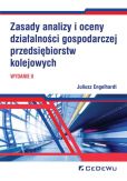 Zasady analizy i oceny działalności gospodarczej przedsiębiorstw kolejowych Zasady analizy i oceny działalności gospodarczej przedsiębiorstw kolejowych