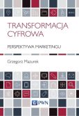 Transformacja cyfrowa - perspektywa marketingu Transformacja cyfrowa - perspektywa marketingu