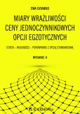 Miary wrażliwości ceny jednoczynnikowych opcji egzotycznych Miary wrażliwości ceny jednoczynnikowych opcji egzotycznych