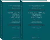 System Prawa Medycznego. Tom II. Część 1 i 2. Regulacja prawna czynności medycznych System Prawa Medycznego. Tom II. Część 1 i 2. Regulacja prawna czynności medycznych