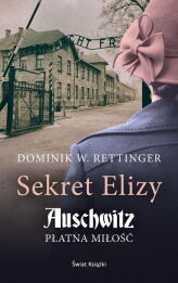 Sekret Elizy Auschwitz Płatna miłość mk. Sekret Elizy Auschwitz Płatna miłość mk.