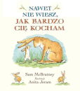Nawet nie wiesz jak bardzo Cię kocham Nawet nie wiesz jak bardzo Cię kocham