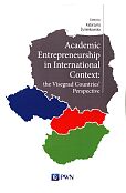 Academic Entrepreneurship in International Context: the Visegrad Countries' Perspective Academic Entrepreneurship in International Context: the Visegrad Countries' Perspective