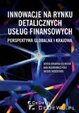 Innowacje na rynku detalicznych usług finansowych Perspektywa globalna i krajowa Innowacje na rynku detalicznych usług finansowych Perspektywa globalna i krajowa