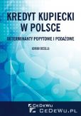 Kredyt kupiecki w Polsce. Determinanty popytowe i podażowe Kredyt kupiecki w Polsce. Determinanty popytowe i podażowe