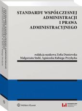 Standardy współczesnej administracji i prawa administracyjnego Standardy współczesnej administracji i prawa administracyjnego