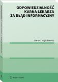 Odpowiedzialność karna lekarza za błąd informacyjny Odpowiedzialność karna lekarza za błąd informacyjny