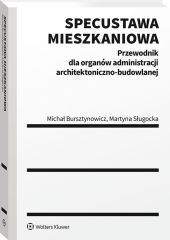 Specustawa mieszkaniowa. Przewodnik dla organów administracji architektoniczno-budowlanej Specustawa mieszkaniowa. Przewodnik dla organów administracji architektoniczno-budowlanej