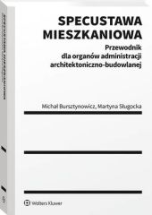 Specustawa mieszkaniowa. Przewodnik dla organów administracji architektoniczno-budowlanej Specustawa mieszkaniowa. Przewodnik dla organów administracji architektoniczno-budowlanej