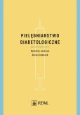 Pielęgniarstwo diabetologiczne Pielęgniarstwo diabetologiczne