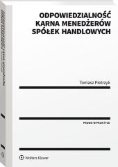 Odpowiedzialność karna menedżerów spółek handlowych Odpowiedzialność karna menedżerów spółek handlowych