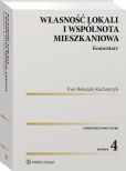 Własność lokali i wspólnota mieszkaniowa. Komentarz Własność lokali i wspólnota mieszkaniowa. Komentarz