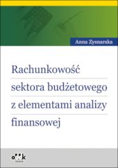 Rachunkowość sektora budżetowego z elementami analizy finansowej Rachunkowość sektora budżetowego z elementami analizy finansowej