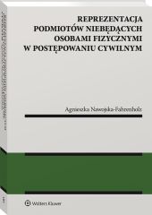 Reprezentacja podmiotów niebędących osobami fizycznymi w postępowaniu cywilnym Reprezentacja podmiotów niebędących osobami fizycznymi w postępowaniu cywilnym