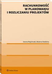 Rachunkowość w planowaniu i rozliczaniu projektów Rachunkowość w planowaniu i rozliczaniu projektów