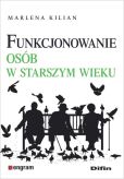 Funkcjonowanie osób w starszym wieku Funkcjonowanie osób w starszym wieku