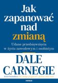 Jak zapanować nad zmianą. Jak zapanować nad zmianą.