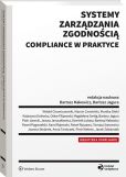 Systemy zarządzania zgodnością compliance w praktyce Systemy zarządzania zgodnością compliance w praktyce