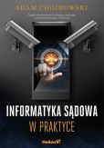 Informatyka sądowa w praktyce Informatyka sądowa w praktyce