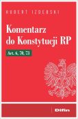 Komentarz do Konstytucji RP Art. 6, 70, 73 Komentarz do Konstytucji RP Art. 6, 70, 73