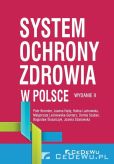 System ochrony zdrowia w Polsce (wyd. II) System ochrony zdrowia w Polsce (wyd. II)