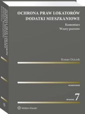 Ochrona praw lokatorów. Dodatki mieszkaniowe. Komentarz. Wzory pozwów Ochrona praw lokatorów. Dodatki mieszkaniowe. Komentarz. Wzory pozwów