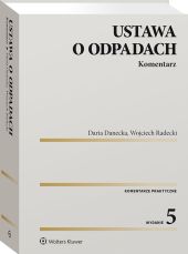 Ustawa o odpadach. Komentarz Ustawa o odpadach. Komentarz