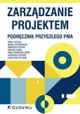 Zarządzanie projektem Podręcznik przyszłego Pma Zarządzanie projektem Podręcznik przyszłego Pma