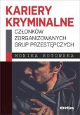 Kariery kryminalne członków zorganizowanych grup przestępczych Kariery kryminalne członków zorganizowanych grup przestępczych