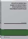 Status dziecka jako uczestnika postępowania nieprocesowego Status dziecka jako uczestnika postępowania nieprocesowego