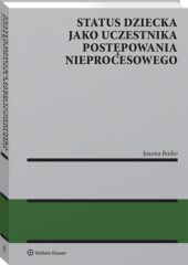 Status dziecka jako uczestnika postępowania nieprocesowego Status dziecka jako uczestnika postępowania nieprocesowego