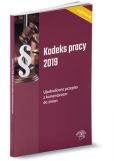 Kodeks pracy 2019 Ujednolicone przepisy z komentarzem do zmian Kodeks pracy 2019 Ujednolicone przepisy z komentarzem do zmian