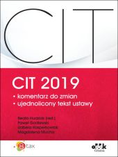 CIT 2019. Komentarz do zmian. Ujednolicony tekst ustawy CIT 2019. Komentarz do zmian. Ujednolicony tekst ustawy