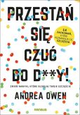 Przestań się czuć do d**y! Zmień nawyki, które blokują Twoje szczęście Przestań się czuć do d**y! Zmień nawyki, które blokują Twoje szczęście