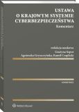 Ustawa o krajowym systemie cyberbezpieczeństwa. Komentarz Ustawa o krajowym systemie cyberbezpieczeństwa. Komentarz