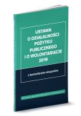 Ustawa o działalności pożytku publicznego i o wolontariacie 2019 z komentarzem ekspertów Ustawa o działalności pożytku publicznego i o wolontariacie 2019 z komentarzem ekspertów