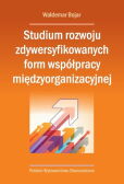 Studium rozwoju zdywersyfikowanych form współpracy międzyorganizacyjnej Studium rozwoju zdywersyfikowanych form współpracy międzyorganizacyjnej