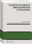 Nadużycie prawa procesowego cywilnego Nadużycie prawa procesowego cywilnego