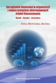 Zarządzanie finansami organizacji z wykorzystaniem alternatywnych źródeł finansowania Zarządzanie finansami organizacji z wykorzystaniem alternatywnych źródeł finansowania