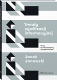 Trendy cywilizacji informacyjnej. Nowy technototalitarny porządek świata Trendy cywilizacji informacyjnej. Nowy technototalitarny porządek świata