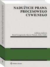 Nadużycie prawa procesowego cywilnego Nadużycie prawa procesowego cywilnego