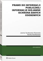 Prawo do informacji publicznej. Informacje niejawne. Ochrona danych osobowych Prawo do informacji publicznej. Informacje niejawne. Ochrona danych osobowych